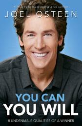 Icon image You Can, You Will: 8 Undeniable Qualities of a Winner