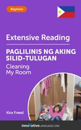 Icon image Filipino Extensive Reading: CLEANING MY ROOM: Level 3