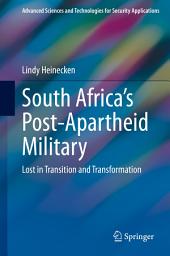 Icon image South Africa's Post-Apartheid Military: Lost in Transition and Transformation