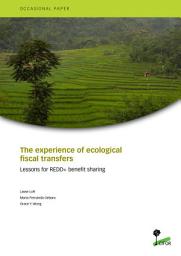Icon image The experience of ecological fiscal transfers: Lessons for REDD+ benefit sharing