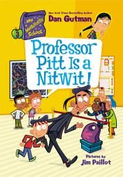 Icon image My Weirdtastic School #3: Professor Pitt Is a Nitwit!