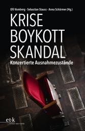 Icon image Krise - Boykott - Skandal: Konzertierte Ausnahmezustände