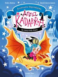 Icon image Anna Kadabra. Aventures llegendàries 2. La cançó dels dracs