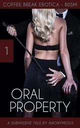 Icon image Coffee Break Erotica BDSM 1: Oral Property