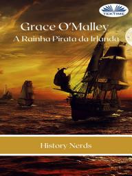 Icon image Grace o'malley: A rainha pirata da irlanda