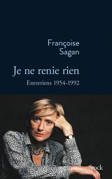 Icon image Je ne renie rien: Entretiens 1955-1992