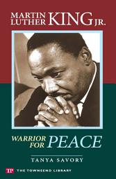 Icon image Martin Luther King, Jr.: Warrior for Peace