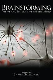 Icon image Brainstorming: Views and Interviews on the Mind