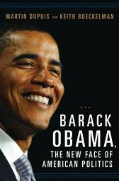 Icon image Barack Obama, the New Face of American Politics