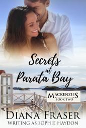 Icon image Secrets at Parata Bay: A heartwarming New Zealand romance about family, secrets, and second chances