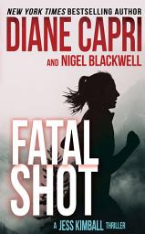 Icon image Fatal Shot: A Jess Kimball Thriller