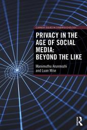 Icon image Privacy in the Age of Social Media: Beyond the Like