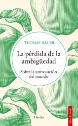 Icon image La pérdida de la ambigüedad: Sobre la univocación del mundo