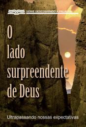 Icon image O Lado Surpreendente De Deus: Ultrapassando Nossas Expectativas