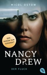 Icon image Nancy Drew - Der Fluch: Exklusiver Roman zum neuen Serien-Highlight
