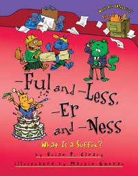 Icon image -Ful and -Less, -Er and -Ness: What Is a Suffix?