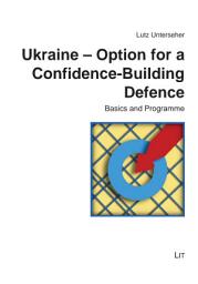Icon image Ukraine - Option for a Confidence-Building Defence: Basics and Programme