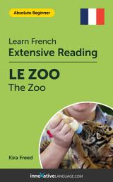 Icon image French Extensive Reading: THE ZOO: Level 1
