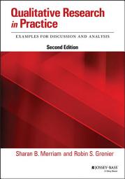 Icon image Qualitative Research in Practice: Examples for Discussion and Analysis, Edition 2