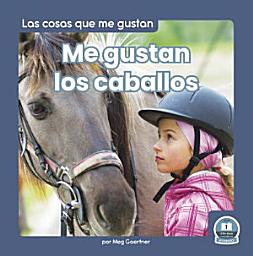 Icon image Me gustan los caballos (I Like Horses)