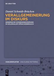 Icon image Verallgemeinerung im Diskurs: Generische Wissensindizierung in kolonialem Sprachgebrauch