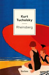 Icon image Rheinsberg. Ein Bilderbuch für Verliebte: [Weltliteratur in Erzählungen] – Mit Nachbemerkung und Anmerkungen – Eine sommerlich-idyllische Liebesgeschichte aus dem frühen 20. Jahrhundert