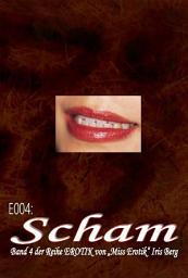 Icon image E004: Scham: - zehn hocherotische Geschichten von „Miss Erotik“ Iris Berg in einem Buch (FSK 16!)