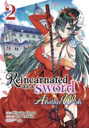 Icon image Reincarnated as a Sword: Another Wish (Manga) Vol. 2