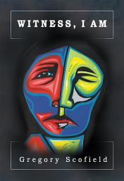 Icon image Witness, I Am