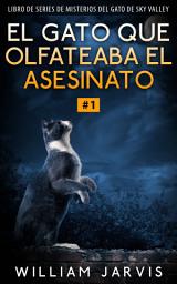 Icon image El gato que olfateaba el asesinato #1