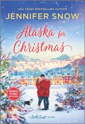 Icon image Alaska for Christmas: A Holiday Romance Novel
