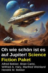 Icon image Oh wie schön ist es auf Jupiter! Science Fiction Paket
