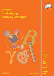 Icon image O-level Mathematics Challenging Learn-by-Example (Yellowreef)