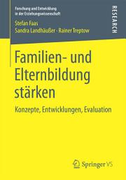 Icon image Familien- und Elternbildung stärken: Konzepte, Entwicklungen, Evaluation
