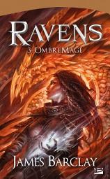 Icon image Les Chroniques des Ravens, T3 : OmbreMage