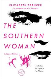 Icon image The Southern Woman: Selected Fiction