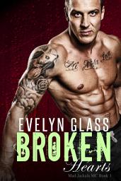 Icon image Broken Hearts: A Bad Boy Motorcycle Club Romance