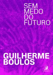 Icon image Sem medo do futuro