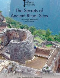Icon image The Secrets of Ancient Ritual Sites: The Citadel of Machu Picchu and Stonehenge