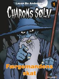Icon image Charons sølv 1 - Færgemandens skat: Bind 1