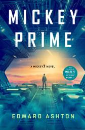 Icon image Mickey Prime: A Mickey7 Novel