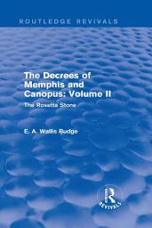 Icon image The Decrees of Memphis and Canopus: Vol. II (Routledge Revivals): The Rosetta Stone