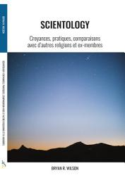 Icon image Scientology: Croyances, pratiques, comparaison avec d'autres religions et ex-membres