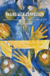 Icon image Raging with Compassion: Pastoral Responses to the Problem of Evil