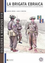 Icon image La brigata ebraica: e le unità ebraiche nell'esercito britannico durante la seconda guerra mondiale