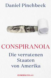 Icon image Conspiranoia: Die verratenen Staaten von Amerika
