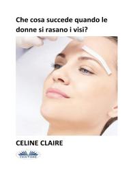 Icon image Che cosa succede quando le donne si rasano i visi?