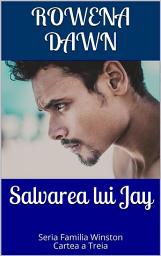 Icon image Salvarea lui Jay: Cartea a Treia în Seria Familia Winston