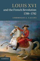Icon image Louis XVI and the French Revolution, 17891792