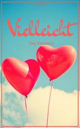 Icon image Vielleicht: Gay Romance
